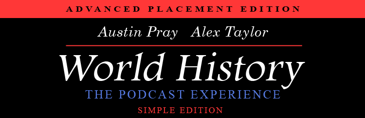 The AP World History Podcast: With Austin Pray and Alex Taylor, the “WHAP Podcast” helps review key concepts in AP World History